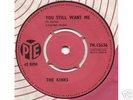 THE KINKS*YOU STILL WANT ME*RARE PYE STOCK 45