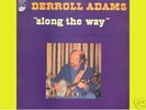 DERROLL ADAMS: ALONG THE WAY Orig. Belgian LP '77 RARE