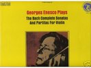 VIOLIN GEORGES ENESCO BACH  SONATAS PARTITAS COMPLETE