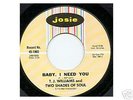 T J Williams Baby, I Need You Josie Northern Soul