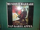 Musique Barbare van Karel APPEL.