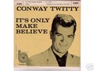 CONWAY TWITTY EP - MGM 1623 - It's Only Make Believe