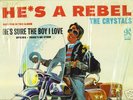 * THE CRYSTALS*  HE'S A REBEL*  PHILLES 4001