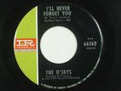 O'JAYS northern 45 I'LL NEVER FORGET YOU IMPERIAL