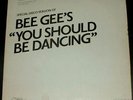 BEE GEES * YOU SHOULD BE DANCING 12