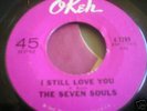THE SEVEN SOULS-I STILL LOVE YOU/I'M NO STRANGER OKEH