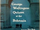 GEORGE WALLiNGTON QUiNTET AT THE BOHEMiA: RARE LP
