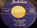 The Orioles Jubilee 5000 It's Too Soon To Know 1951 45