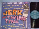 THE KNICKERBOCKERS-JERK AND TWINE TIME-NM 1965 Orig LP