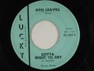 OTIS LEAVILL northern 45 GOTTA RIGHT TO CRY LUCKY