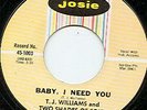 T J Williams Baby, I Need You Josie Northern Soul