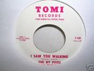 By Fives-I Saw You Walking-Great 60's Garage 45 on Tomi
