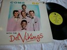 Del-Vikings Come Go Original near mint Luniverse Rare