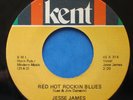 JESSE JAMES RED HOT ROCKIN BLUES KENT 314, 7”, MINT-