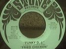 Fried Chicken Funk 45 Mint- Funky D.J. BrainFreeze