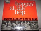 LAWSON-HAGGART ROCKIN BAND - BOPPIN' AT THE HOP