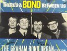 BOND ORGANIZATION,GRAHAM -There*s A Bond between us