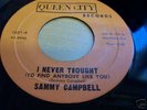 I NEVER THOUGHT/SAMMY CAMPBELL/NORTHERN SOUL