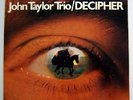 JOHN TAYLOR TRIO - DECIPHER - RARE ORIGINAL