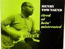 HENRY TOWNSEND Tired Of Bein' Mistreated mono lp VG