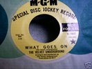 VELVET UNDERGROUND DJ 45 WHAT GOES ON, JESUS MGM