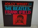 THE BEATLES    JOLLY WHAT AND FRANK IFIELD