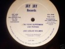 Jan Leslie Holmes -I'm Your Superman + Inst-JJ-1984-NM
