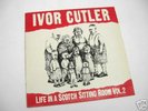 IVOR CUTLER-LIFE IN A SCOTCH SITTING ROOM VOL. 2-VINYL