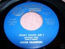MICKIE CHAMPION 1960  R&B  MUSETTE LBL #9151