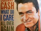 JOHNNY CASH - WHAT DO I CARE-ALL OVER AGAIN