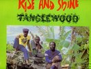 TANGLEWOOD - RISE AND SHINE (Roots LP)