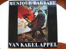 KAREL APPEL - MUSIQUE BARBARE - VERY RARE - 1963