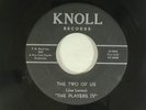 PLAYERS IV northern soul 45 THE TWO OF US KNOLL