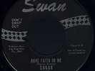 RARE SUGAR & THE SPICES 45 HAVE FAITH IN ME - ON SWAN