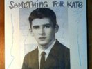 SOMETHING FOR KATE Answer To Both Your Questions LP