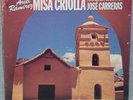 RARE AUDIOPHILE PHILIPS/RAMIREZ/MISA CRIOLLA/CARRERAS