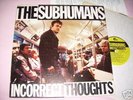 THE SUBHUMANS Incorrect Thoughts L.P. Van.BC PUNK D.O.A