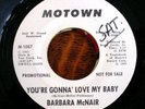1965 MOTOWN BARBARA McNAIR YOU'R GONNA LOVE MY BABY 45