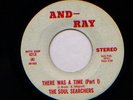 The Soul Searchers There Was a Time rare And-Ray 45