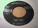 CENTURYS SWAN 45 RPM RECORD GARAGE SURF HARD TIMES