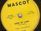 78-DOO-WOP-PASTELS on MASCOT-BEEN SO LONG-SUPER RARE