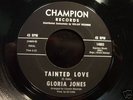 Northern Soul 45 GLORIA JONES on CHAMPION Tainted Love