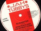 DIXIE PEACH  SLAUGHTER ORIGINAL  UK JAH TUBBYS 12