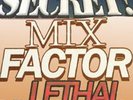 Mix Factor, Top Secret & Lethal Weapon 2006