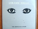 CERAMIC HELLO Absence of a Canary, MINIMAL SYNTH 1981