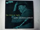 LOU DONALDSON -THE TIME IS RIGHT -BNOTE 4025 47/63 D.G