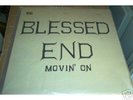 THE BLESSED END-MOVIN' ON - RARE GARAGE PSYCH