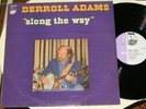 DERROLL ADAMS - ALONG THE WAY - VERY RARE BELGIAN PRESS