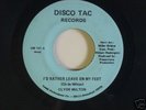 CLYDE MILTON modern Soul 45 NORTHERN on Disco Tac RARE