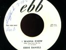 ROCKABILLY 45 EDDIE DANIELS -I WANNA KNOW -orig EBB